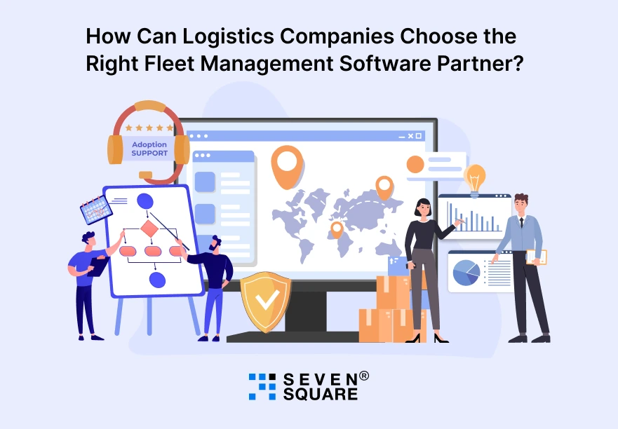 Logistics-Companies-Choose-Right-Fleet-Management-Software